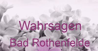 Wahrsagen Bad Rothenfelde | Top-Experten für Kartenlegen, Wahrsagen, Hellsehen, Zukunftsdeutung.